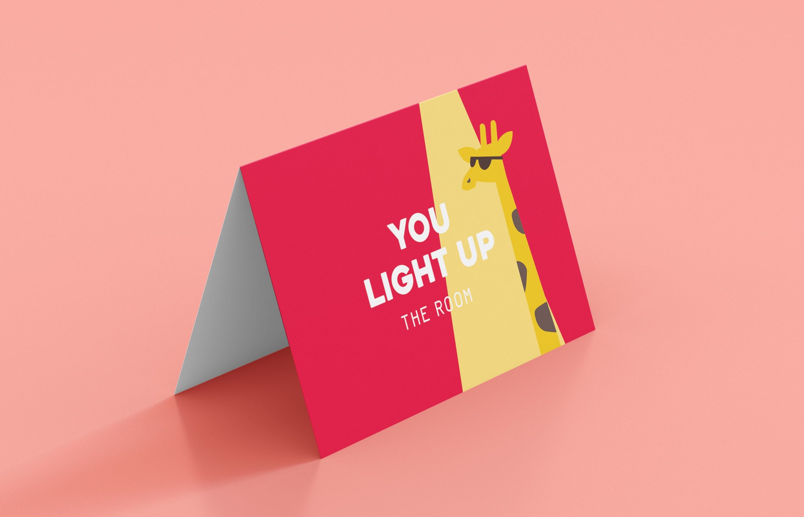 YOU LIGHT UP THE ROOM